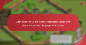 Gift Codes for Gems: Regular updates, Consistent player incentives, Engagement boosts