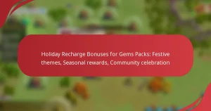 Holiday Recharge Bonuses for Gems Packs: Festive themes, Seasonal rewards, Community celebration