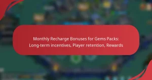 Monthly Recharge Bonuses for Gems Packs: Long-term incentives, Player retention, Rewards