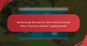 Vip Recharge Bonuses for Gems Packs: Exclusive offers, Premium rewards, Loyalty benefits