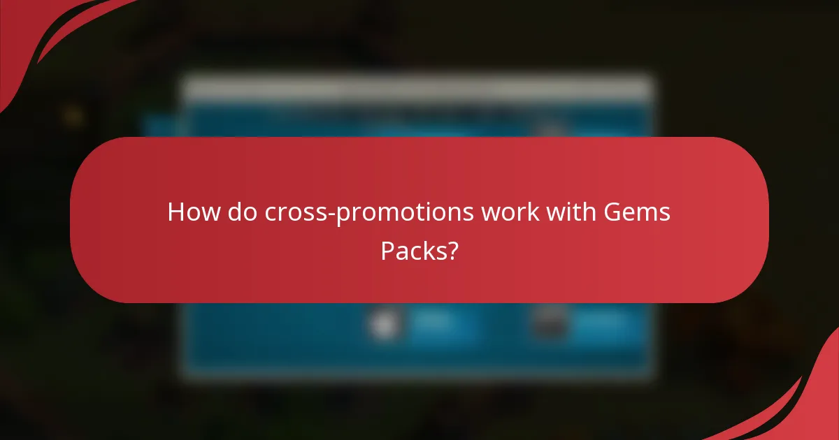 How do cross-promotions work with Gems Packs?