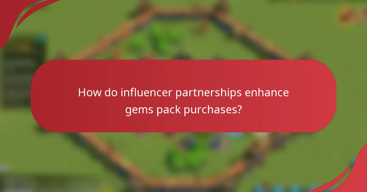 How do influencer partnerships enhance gems pack purchases?