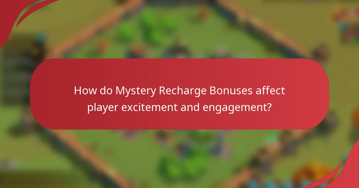 How do Mystery Recharge Bonuses affect player excitement and engagement?