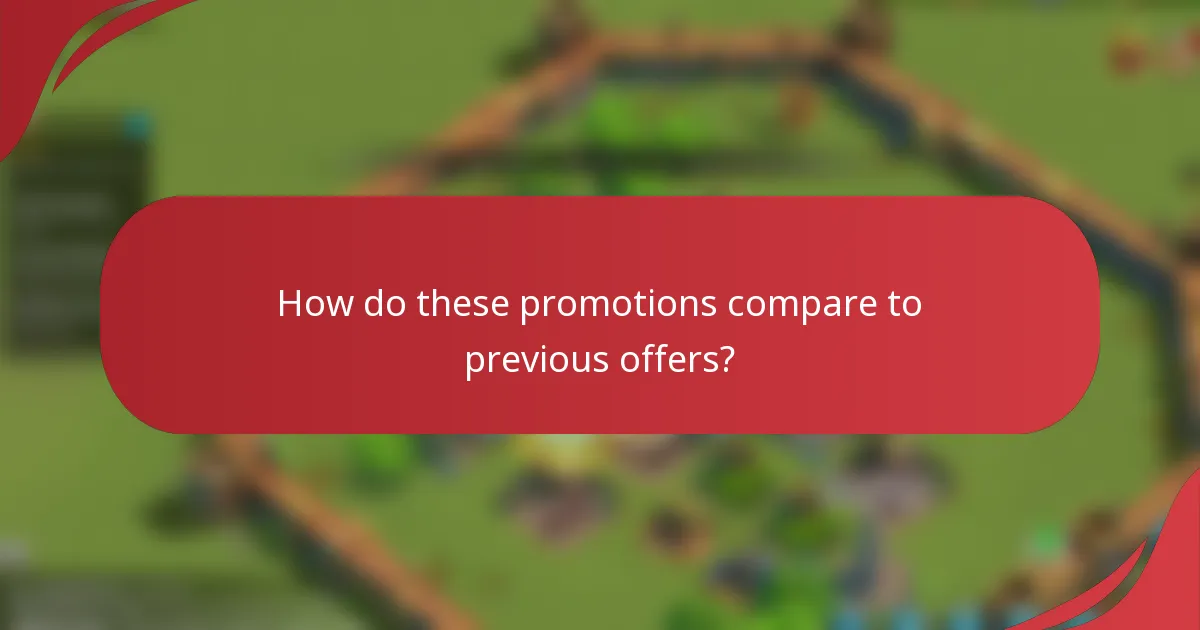 How do these promotions compare to previous offers?