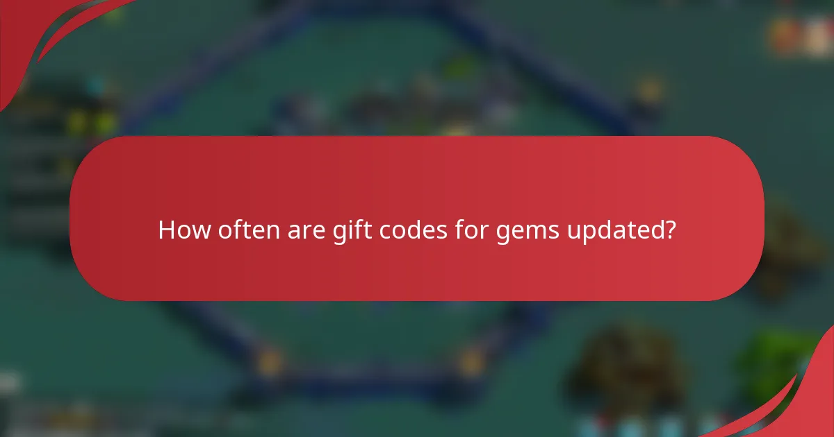 How often are gift codes for gems updated?
