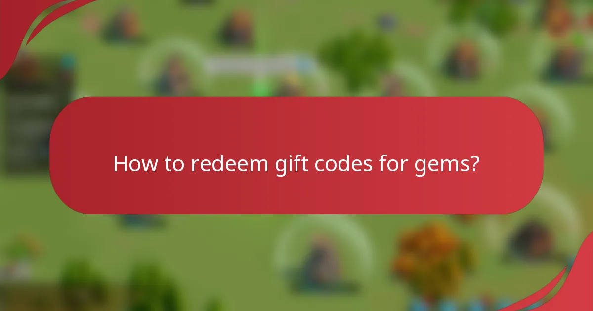 How to redeem gift codes for gems?
