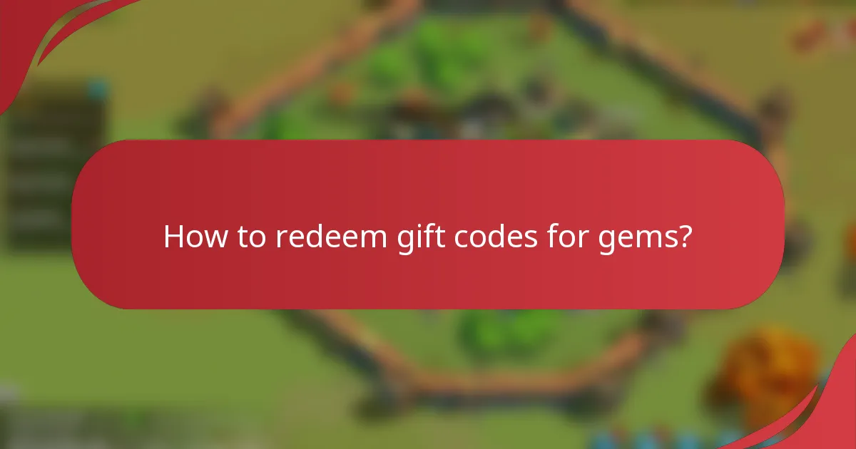 How to redeem gift codes for gems?