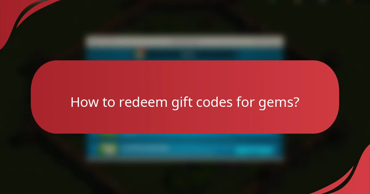 How to redeem gift codes for gems?