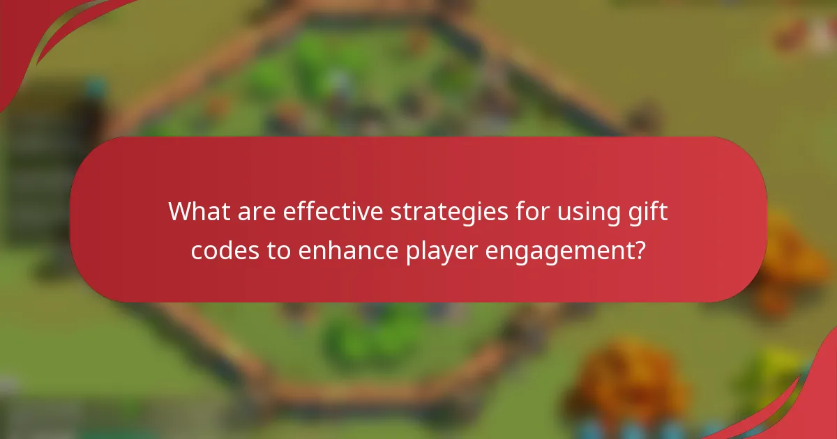 What are effective strategies for using gift codes to enhance player engagement?