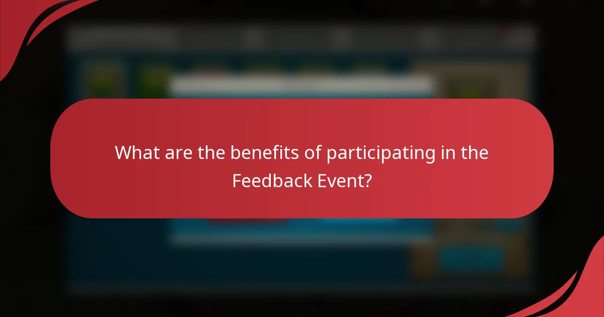 What are the benefits of participating in the Feedback Event?