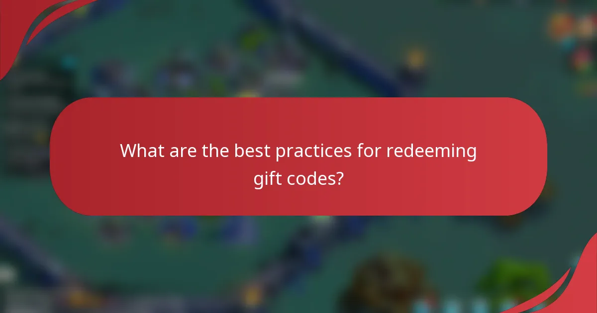 What are the best practices for redeeming gift codes?