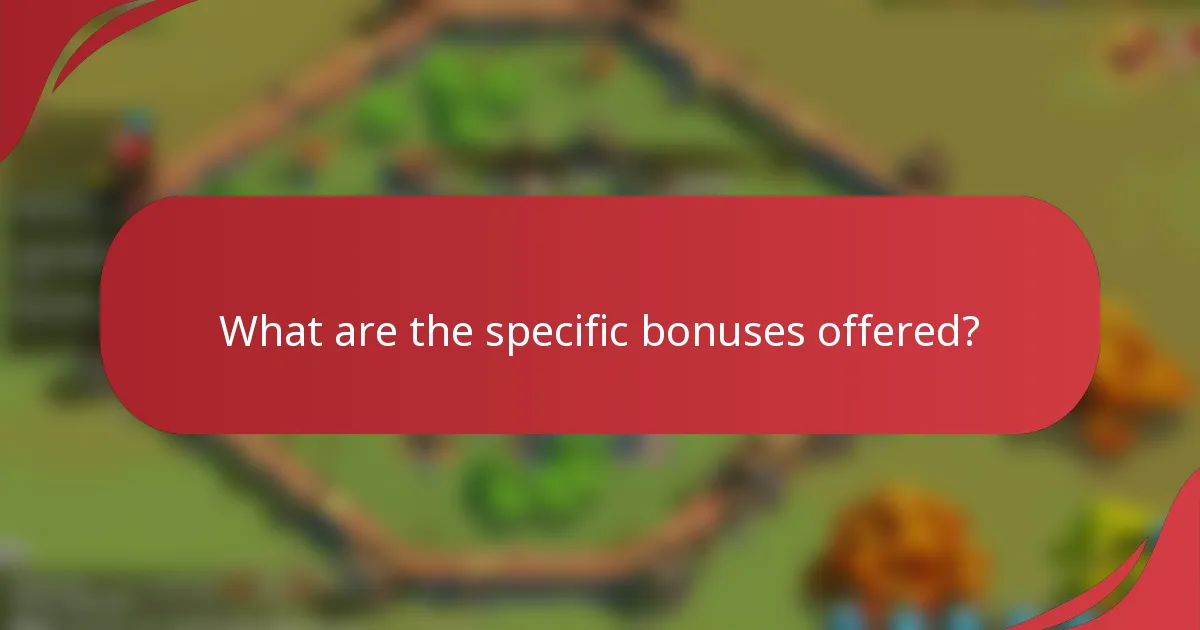 What are the specific bonuses offered?