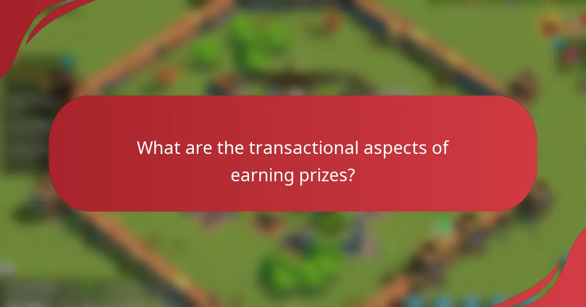 What are the transactional aspects of earning prizes?