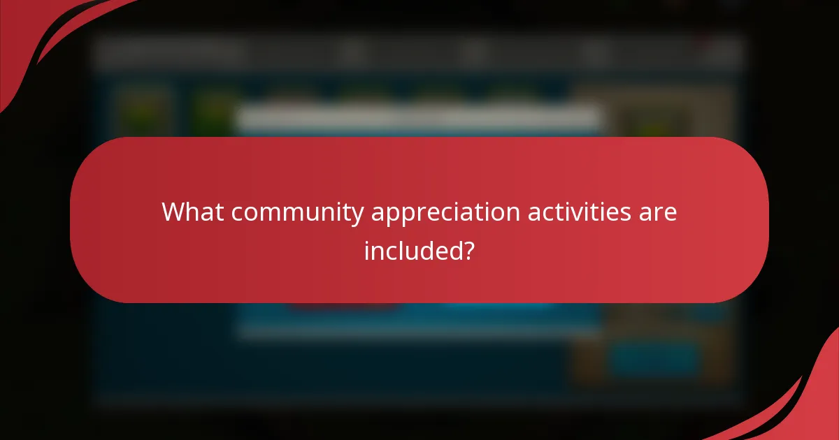 What community appreciation activities are included?