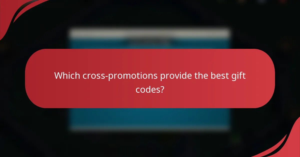 Which cross-promotions provide the best gift codes?