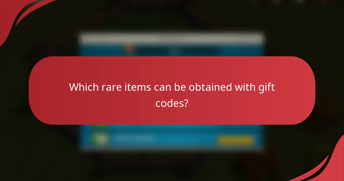 Which rare items can be obtained with gift codes?